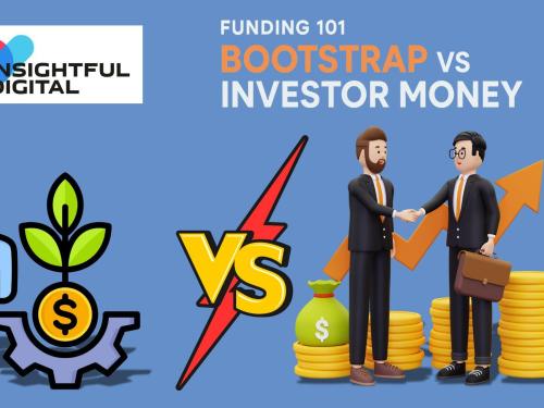 Funding 101 — Bootstrap vs Investor Money