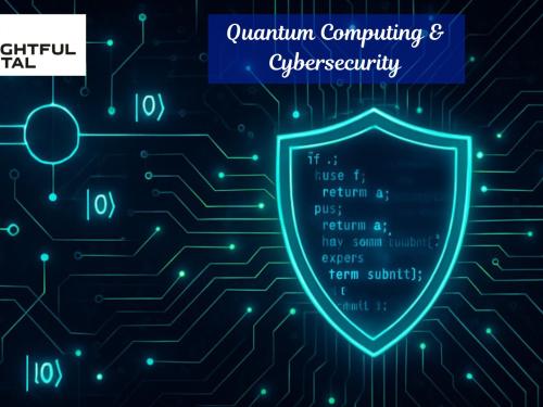 Quantum Computing and Cybersecurity – Why Entrepreneurs and Businesses Should Pay Attention