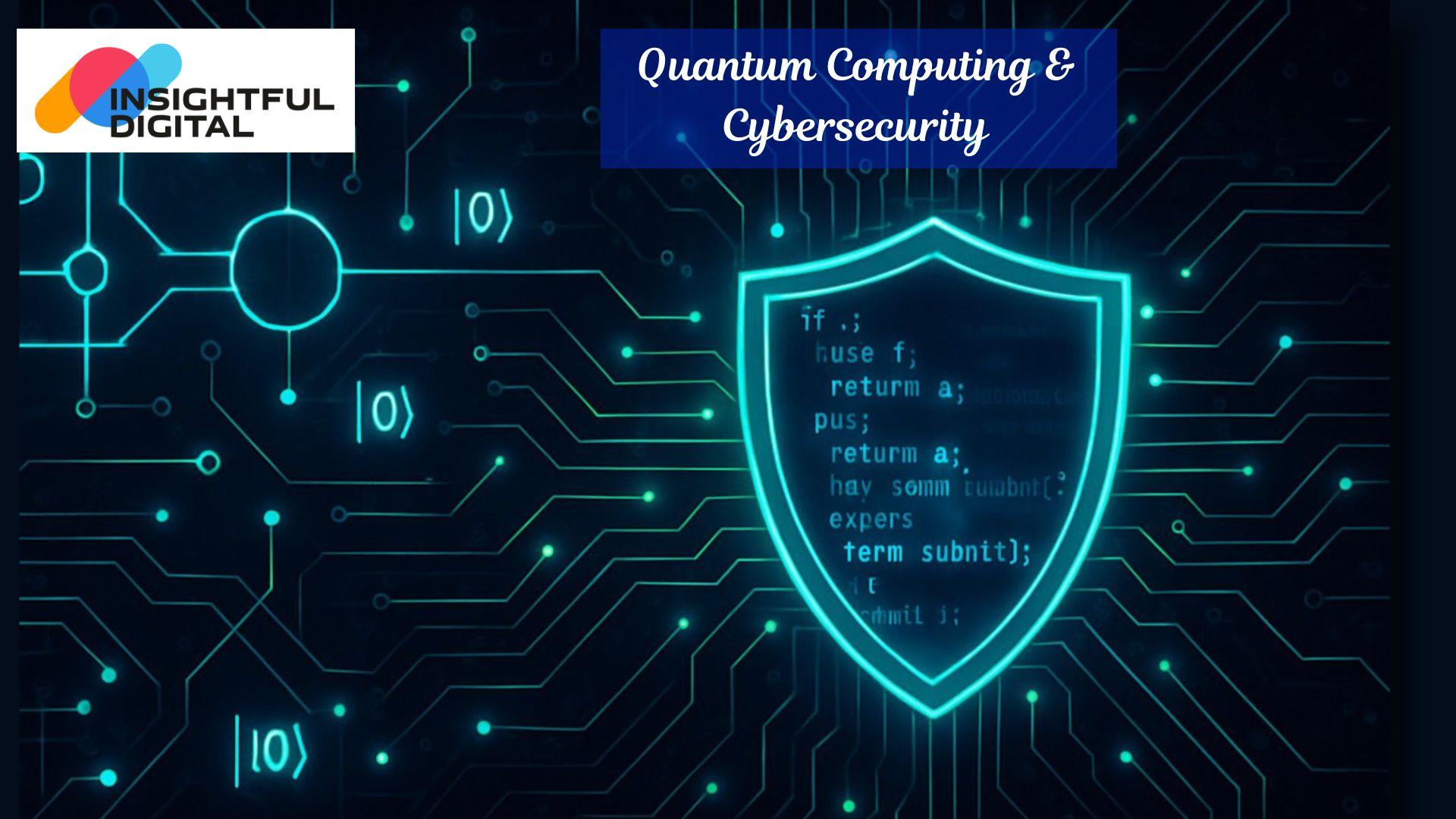 Quantum Computing and Cybersecurity – Why Entrepreneurs and Businesses Should Pay Attention