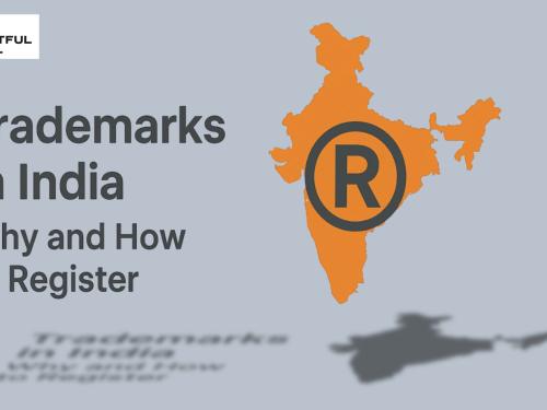 Trademarks in India – Why and How to Register