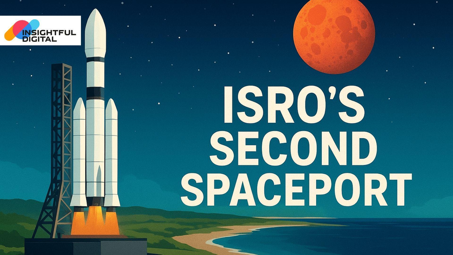 India’s Second Spaceport-ISRO’s Kulasekarapattinam to Be Ready by December 2026