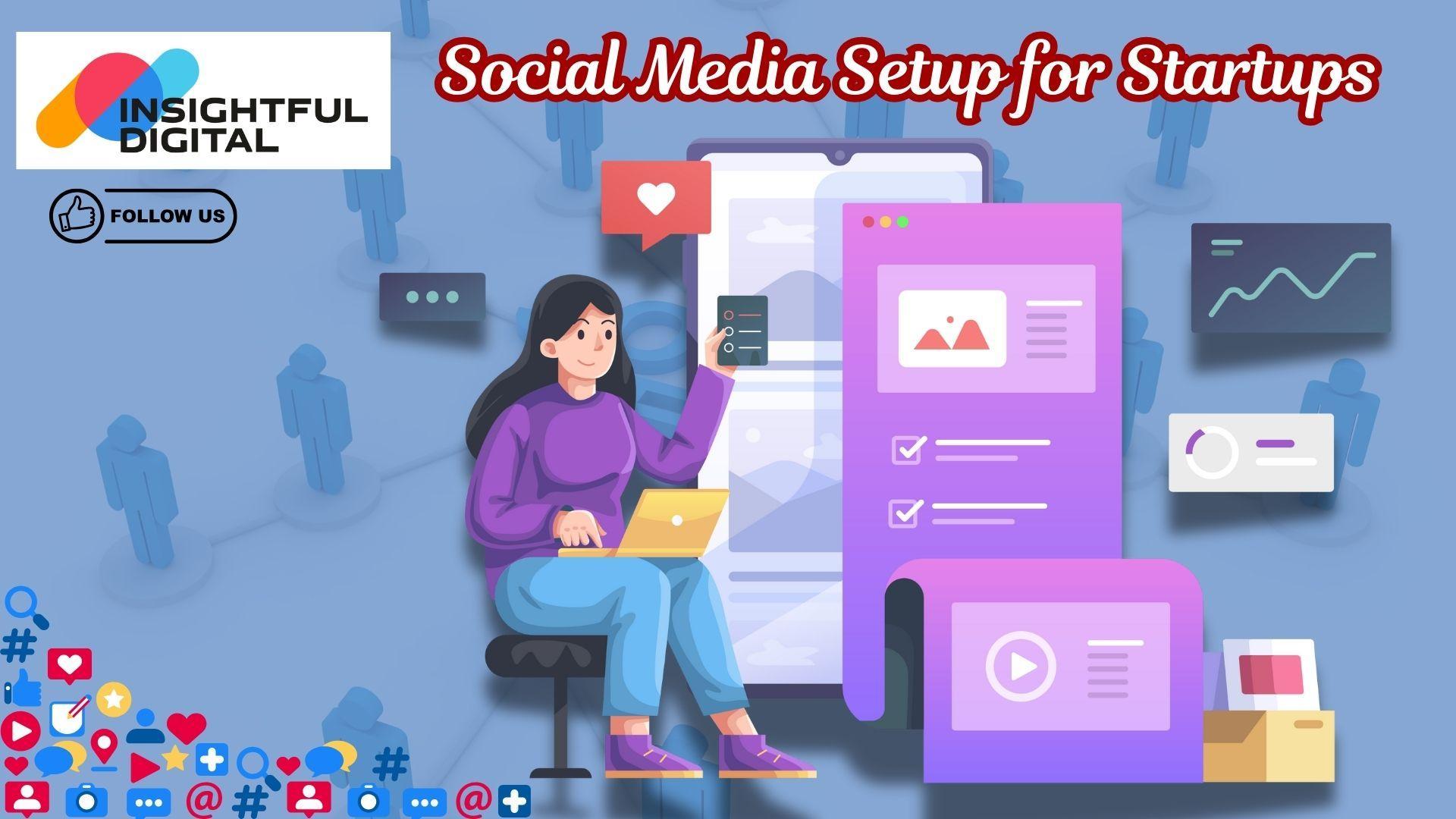 Social Media Setup for Startups – What to Focus On